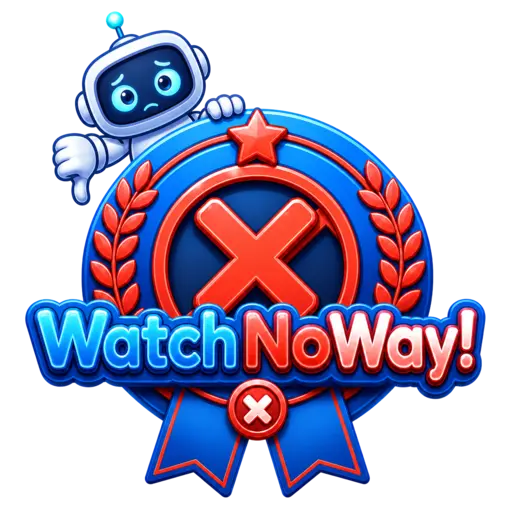 WatchNoWay!